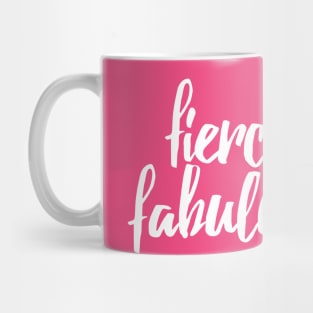 Fierce and Fabulous Mug